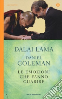 Le Emozioni che fanno guarire. Conversazioni con il Dalai Lama libro di Gyatso Tenzin (Dalai Lama); Goleman Daniel