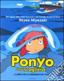 Ponyo sulla scogliera. Il libro con le immagini del film. Ediz. illustrata libro di Miyazaki Hayao