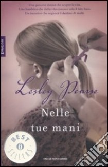 Nelle tue mani libro di Pearse Lesley