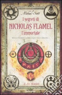 Il mago. I segreti di Nicholas Flamel, l'immortale (2) libro di Scott Michael