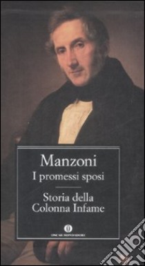 I Promessi sposi-Storia della colonna infame libro di Manzoni Alessandro