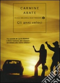 Gli Anni veloci libro di Abate Carmine