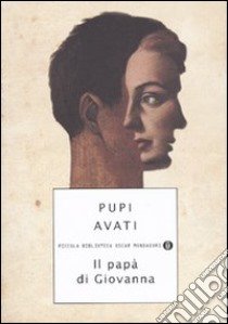 Il Papà di Giovanna libro di Avati Pupi