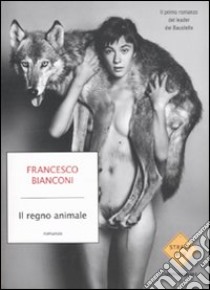 Il Regno Animale libro di Bianconi Francesco