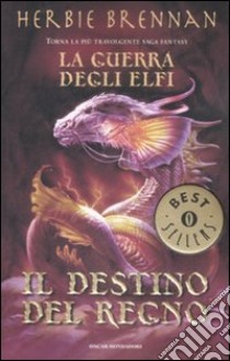 Il destino del regno. La guerra degli elfi libro di Brennan Herbie