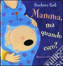 Mamma, ma quando esco? libro di Park Barbara - Garofoli Viviana