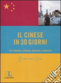 Il cinese in 30 giorni. Per lavorare, studiare, viaggiare, conoscere. Con CD Audio formato MP3 libro di De-An Wu Swihart