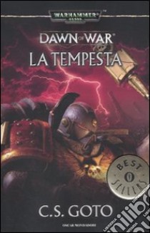 La tempesta. Dawn of war. Warhammer 40.000 (3) libro di Goto Cassern S.