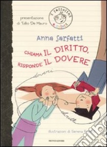 Chiama il diritto, risponde il dovere. Ediz. illustrata libro di Sarfatti Anna