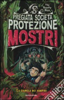 La giungla dei vampiri. Pregiata società protezione mostri (4) libro di The Beastly Boys