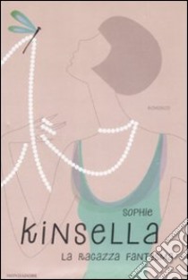 La Ragazza fantasma libro di Kinsella Sophie