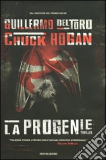 La progenie. The strain libro di Del Toro Guillermo; Hogan Chuck