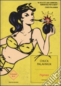 Pigmeo libro di Palahniuk Chuck