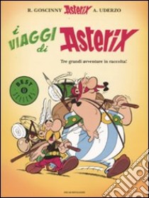 I viaggi di Asterix. Asterix e Cleopatra-Asterix e i britanni-Asterix in Corsica (1) libro di Goscinny René - Uderzo Albert