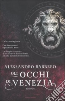 Gli Occhi di Venezia libro di Barbero Alessandro