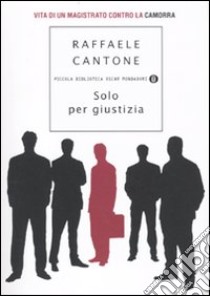 Solo per giustizia libro di Cantone Raffaele