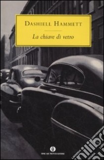 La Chiave di vetro libro di Hammett Dashiell