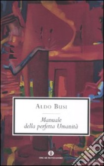 Manuale della perfetta umanità libro di Busi Aldo