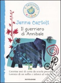 Il Guerriero di Annibale libro di Carioli Janna