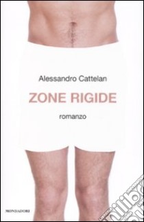 Zone Rigide libro di Cattelan Alessandro