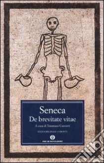 De brevitate vitae. Testo latino fronte libro di Seneca L. Anneo; Gazzarri T. (cur.)