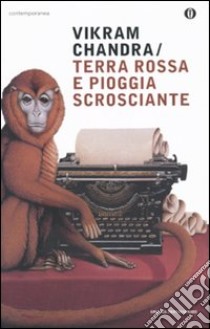 Terra rossa e pioggia scrosciante libro di Chandra Vikram