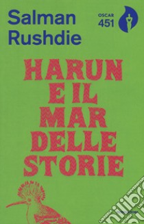 Harun e il mar delle storie libro di Rushdie Salman