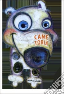 Cane Tobia. Libri a 4 zampe libro di Gianola Maria