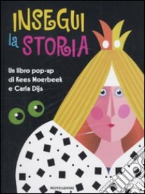 Gira e... rigira. Insegui la storia. Libro pop-up libro di Moerbeek Kees - Dijs Carla