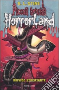 Brivido strisciante. Horrorland. Vol. 9 libro di Stine Robert L.