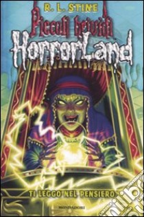 Ti leggo nel pensiero. Horrorland. Vol. 10 libro di Stine Robert L.