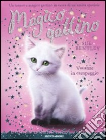 Vacanze in campeggio. Magico gattino (10) libro di Bentley Sue