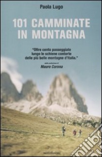 101 camminate in montagna libro di Lugo Paola