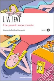 Da quando sono tornata libro di Levi Lia