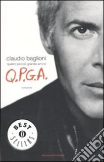 Q.P.G.A. Questo piccolo grande amore libro di Baglioni Claudio