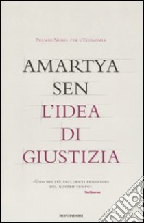 L'Idea di giustizia libro di Sen Amartya K.