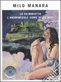 Lo scimmiotto-L'abominevole uomo delle nevi libro di Manara Milo