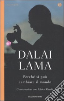 Perché si può cambiare il mondo libro di Gyatso Tenzin (Dalai Lama) - Ouaki Fabien