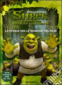 Shrek e vissero felici e contenti. La storia con le immagini del film libro