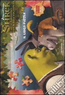 Shrek e vissero felici e contenti. Il libro puzzle libro