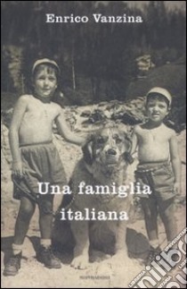 Una Famiglia italiana libro di Vanzina Enrico