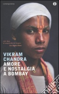 Amore e nostalgia a Bombay libro di Chandra Vikram