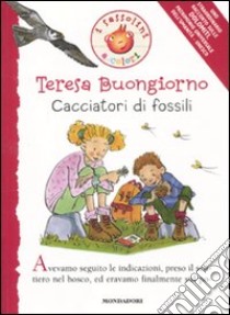 Cacciatori di fossili libro di Buongiorno Teresa