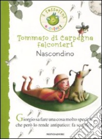 Nascondino. Ediz. illustrata libro di Di Carpegna Falconieri Tommaso