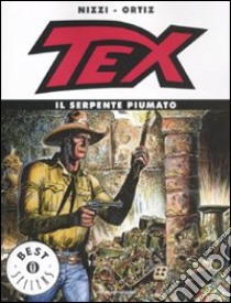 Tex. Il serpente piumato libro di Nizzi Claudio - Ortiz José