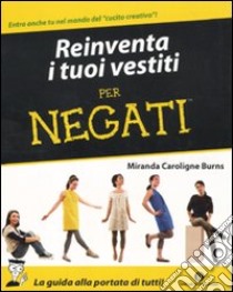 Reinventa i tuoi vestiti per negati libro di Burns Miranda C.