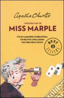 I grandi casi di Miss Marple: C'è un cadavere in biblioteca-Un delitto avrà luogo-Polvere negli occhi libro di Christie Agatha