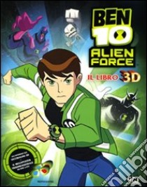 Ben 10 Alien Force. Il libro 3D libro