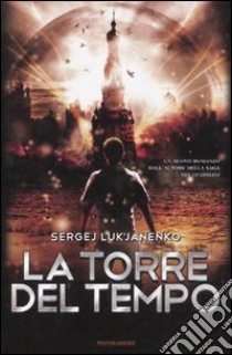 La Torre del tempo libro di Luk'janenko Sergej