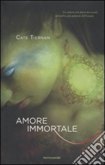 Amore immortale libro di Tiernan Cate